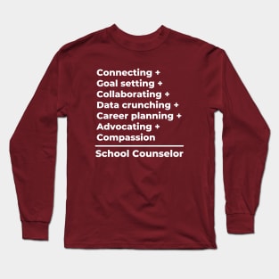 School Counselor Equation -- white text Long Sleeve T-Shirt